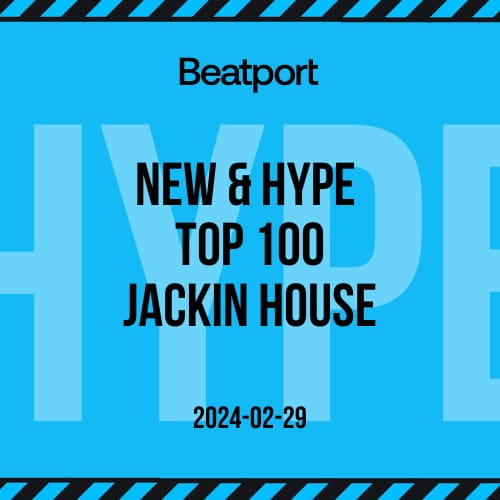 Beatport Jackin House Top 100 New & Hype February 2024